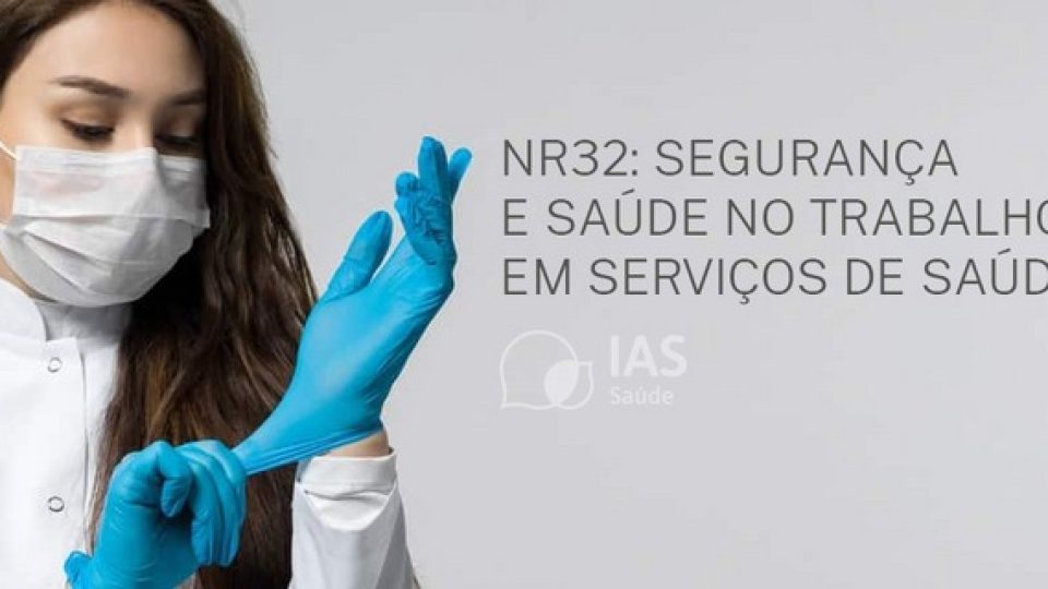 NR32 - SEGURANÇA E SAÚDE NO TRABALHO